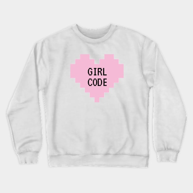 GIRL CODE Crewneck Sweatshirt by MadEDesigns